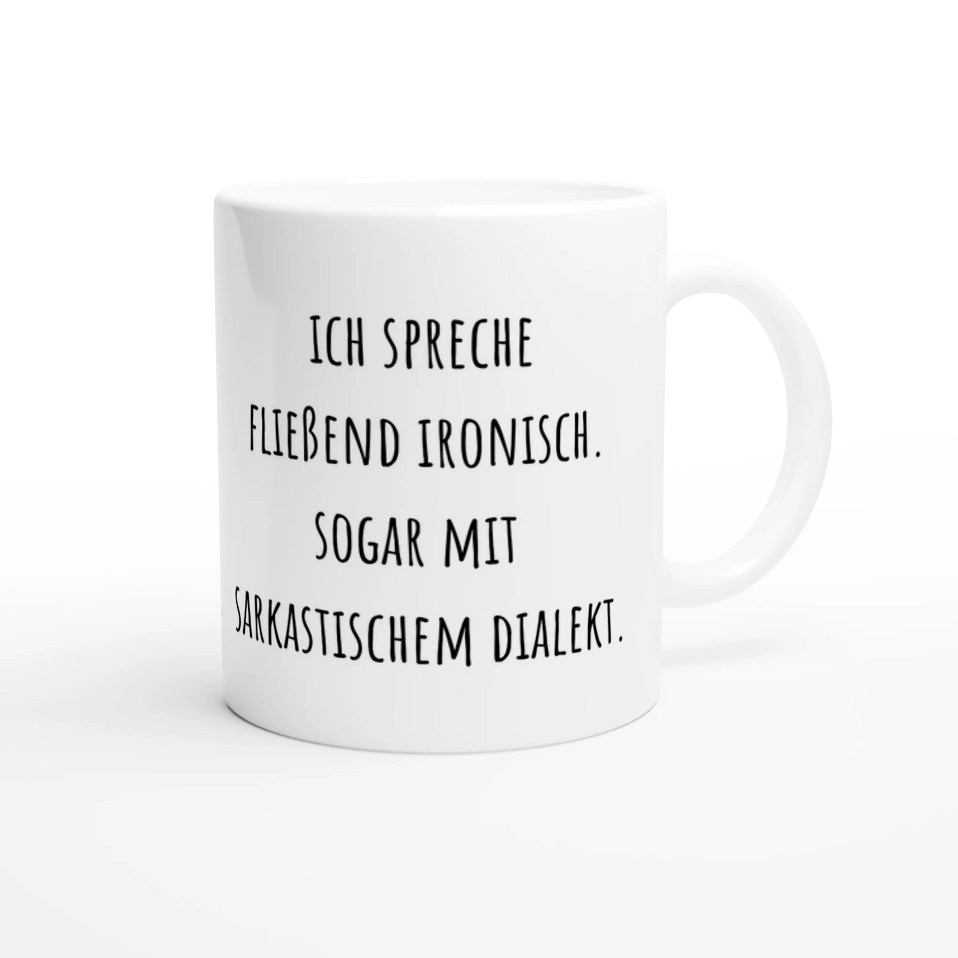 Weiße Keramiktasse 325 ml mit Aufdruck "Ich spreche fließend ironisch. Sogar mit sarkastischem Dialekt" – Schreibtischtasse von Vollzeitfrust, Ansicht von rechts