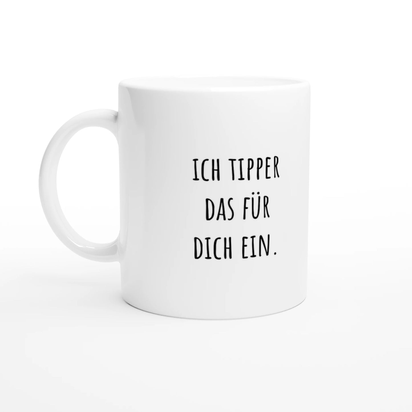 Weiße Keramiktasse 325 ml mit Aufdruck "Ich tipper das für dich ein" – Schreibtischtasse von Vollzeitfrust, Ansicht von links