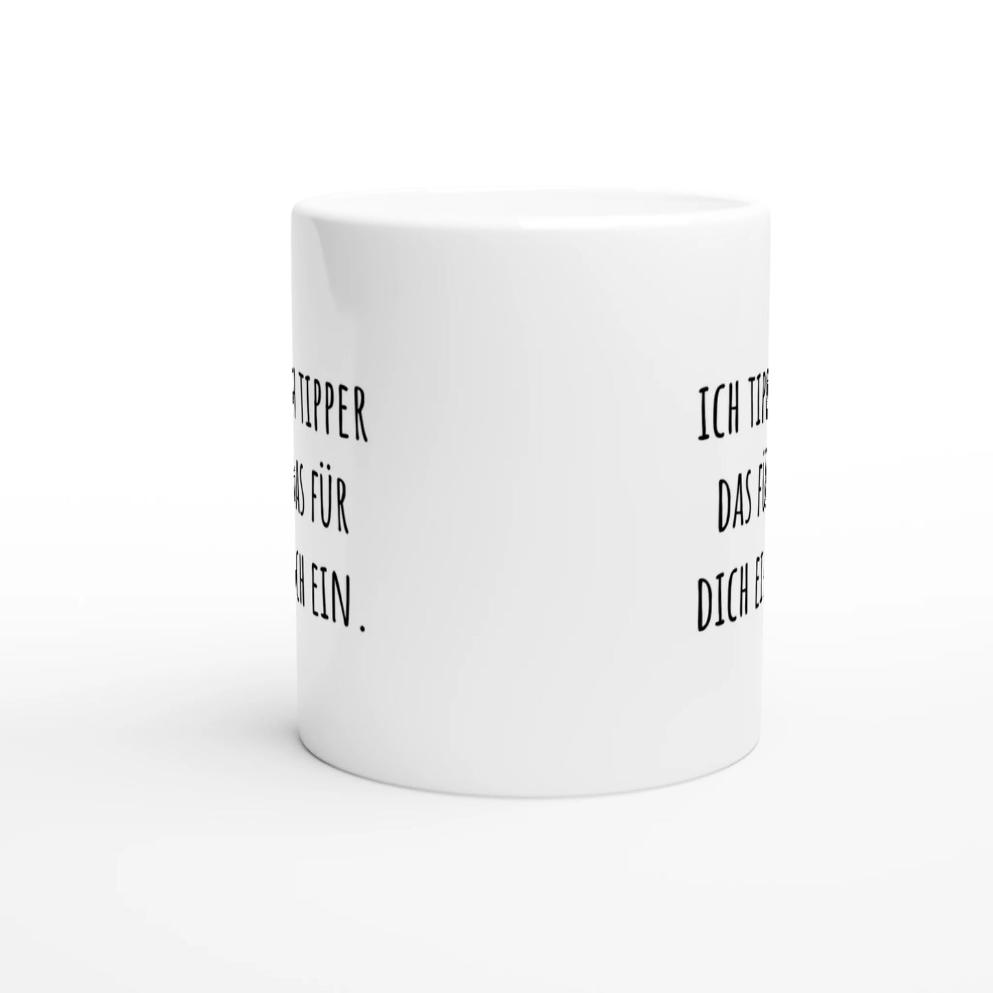 Weiße Keramiktasse mit Aufdruck "Ich tipper das für dich ein" – Rundumsicht der Bürotasse von Vollzeitfrust