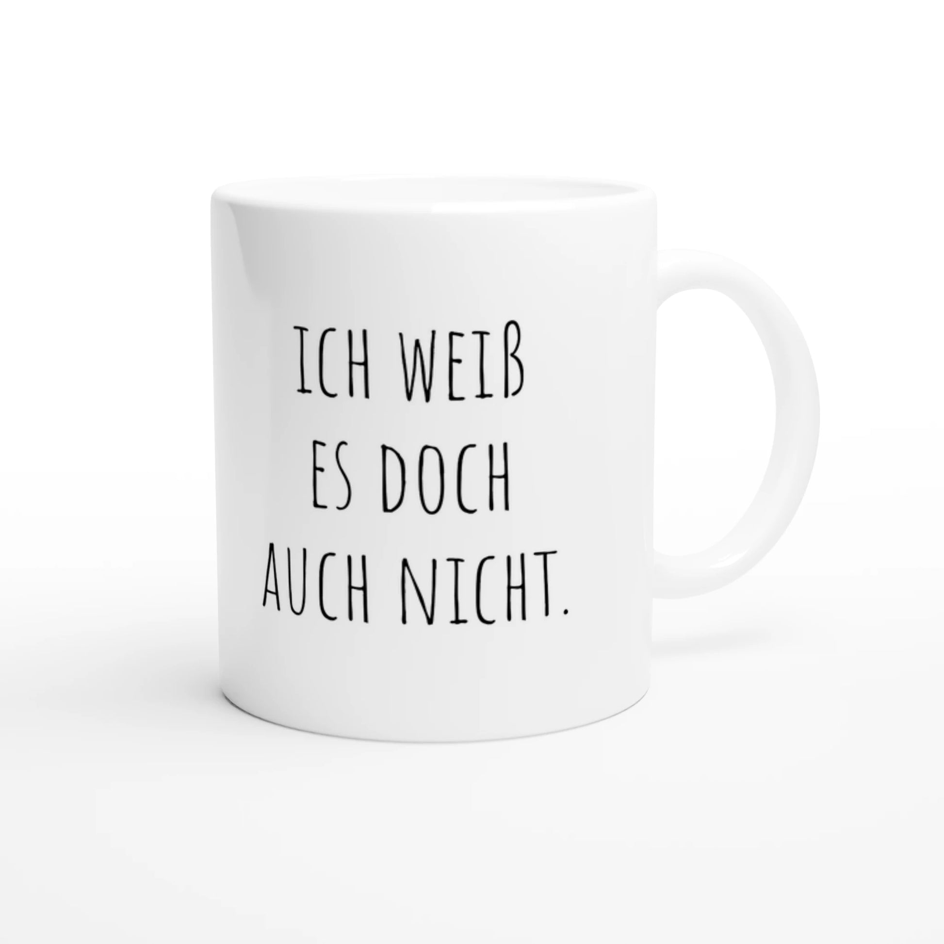 Weiße Keramiktasse 325 ml mit Aufdruck "Ich weiß es doch auch nicht" – Schreibtischtasse von Vollzeitfrust, Ansicht von rechts
