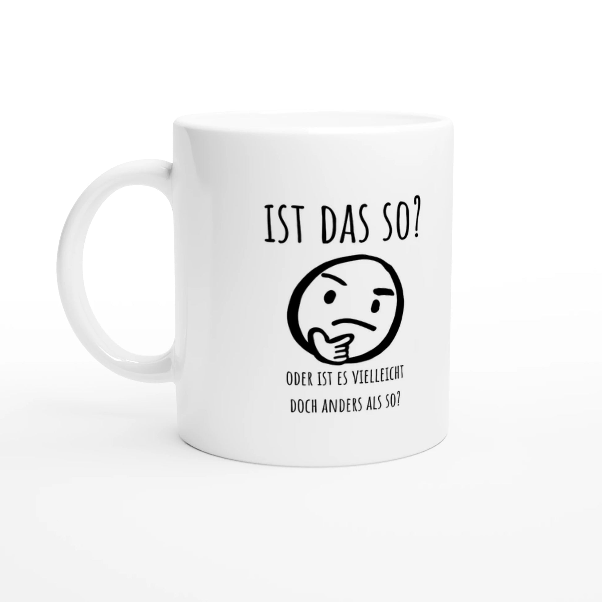 Weiße Keramiktasse 325 ml mit Aufdruck "Ist das so?" – Schreibtischtasse von Vollzeitfrust, Ansicht von links
