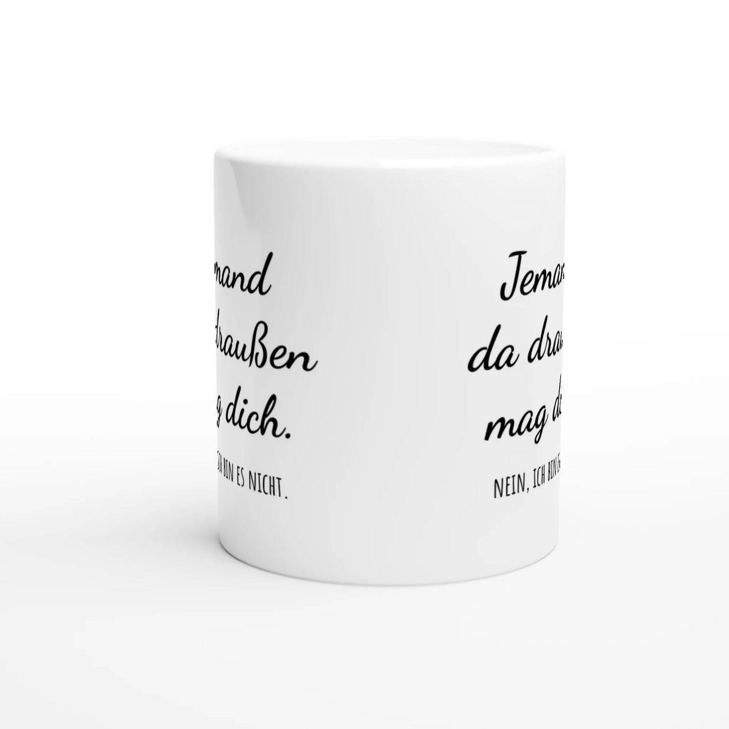 Weiße Keramiktasse mit Aufdruck "Jemand da draußen mag dich" – Rundumsicht der Bürotasse von Vollzeitfrust
