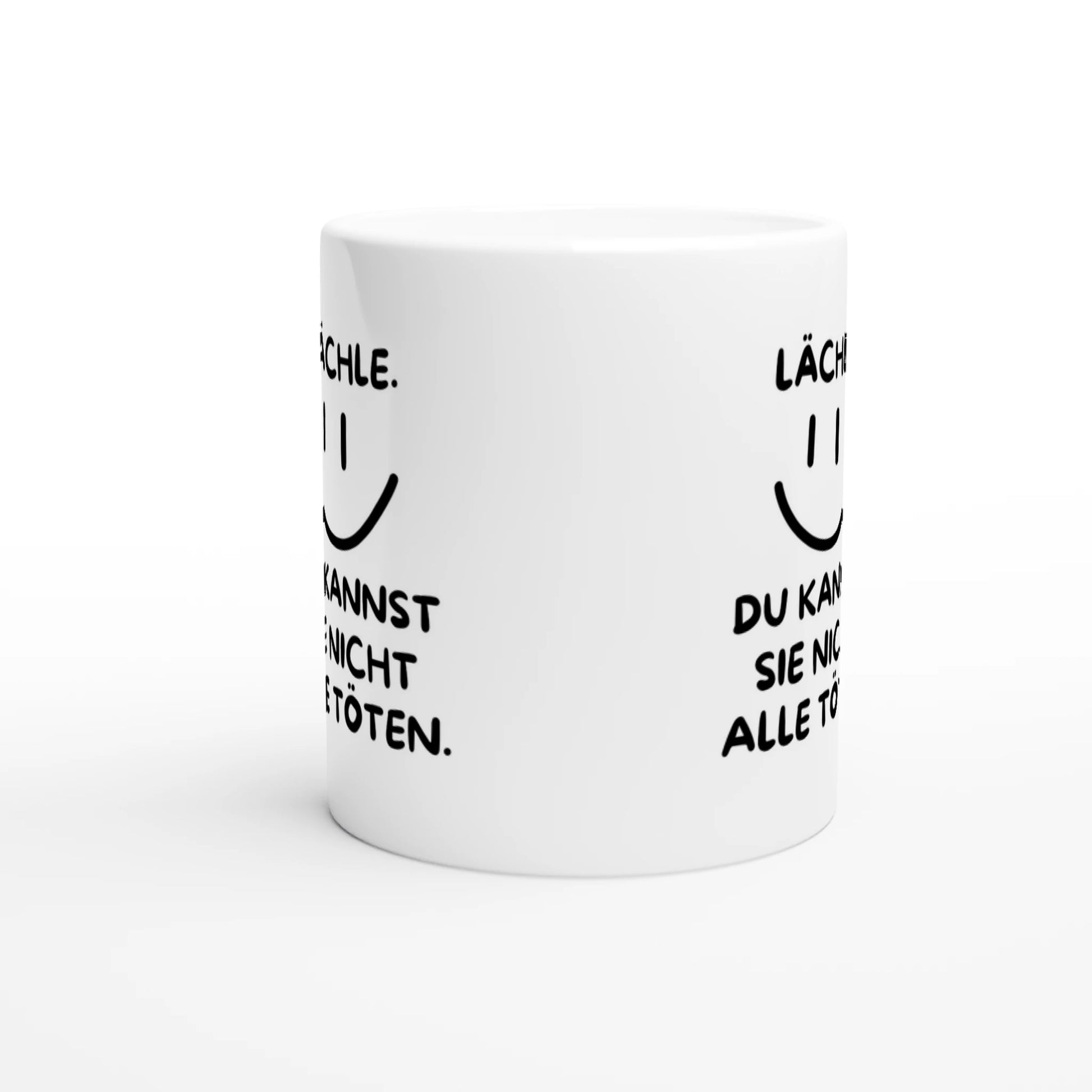 Weiße Keramiktasse mit Aufdruck "Lächle. Du kannst sie nicht alle töten" – Rundumsicht der Bürotasse von Vollzeitfrust