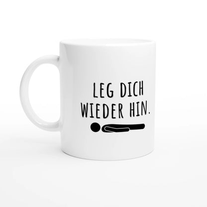 Weiße Keramiktasse 325 ml mit Aufdruck "Leg dich wieder hin" – Schreibtischtasse von Vollzeitfrust, Ansicht von links
