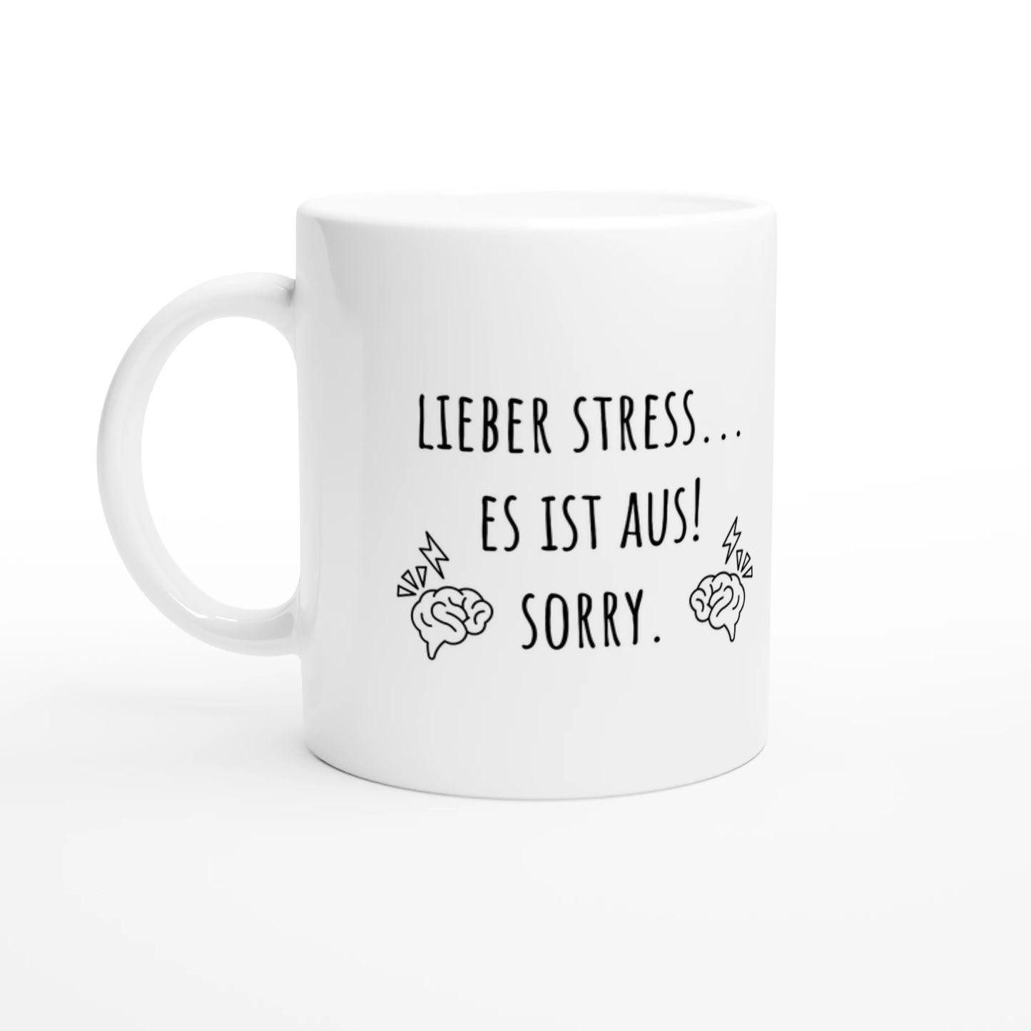 Weiße Keramiktasse 325 ml mit Aufdruck "Lieber Stress... es ist aus! Sorry" – Schreibtischtasse von Vollzeitfrust, Ansicht von links