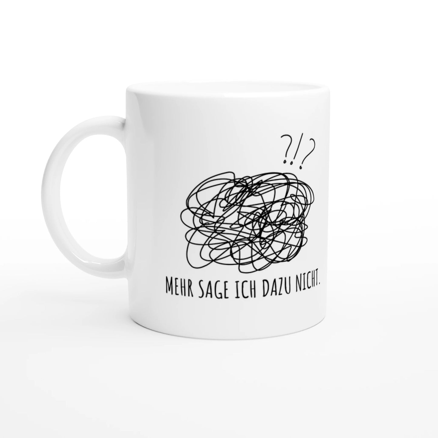 Weiße Keramiktasse 325 ml mit Aufdruck "Mehr sage ich dazu nicht" – Schreibtischtasse von Vollzeitfrust, Ansicht von links
