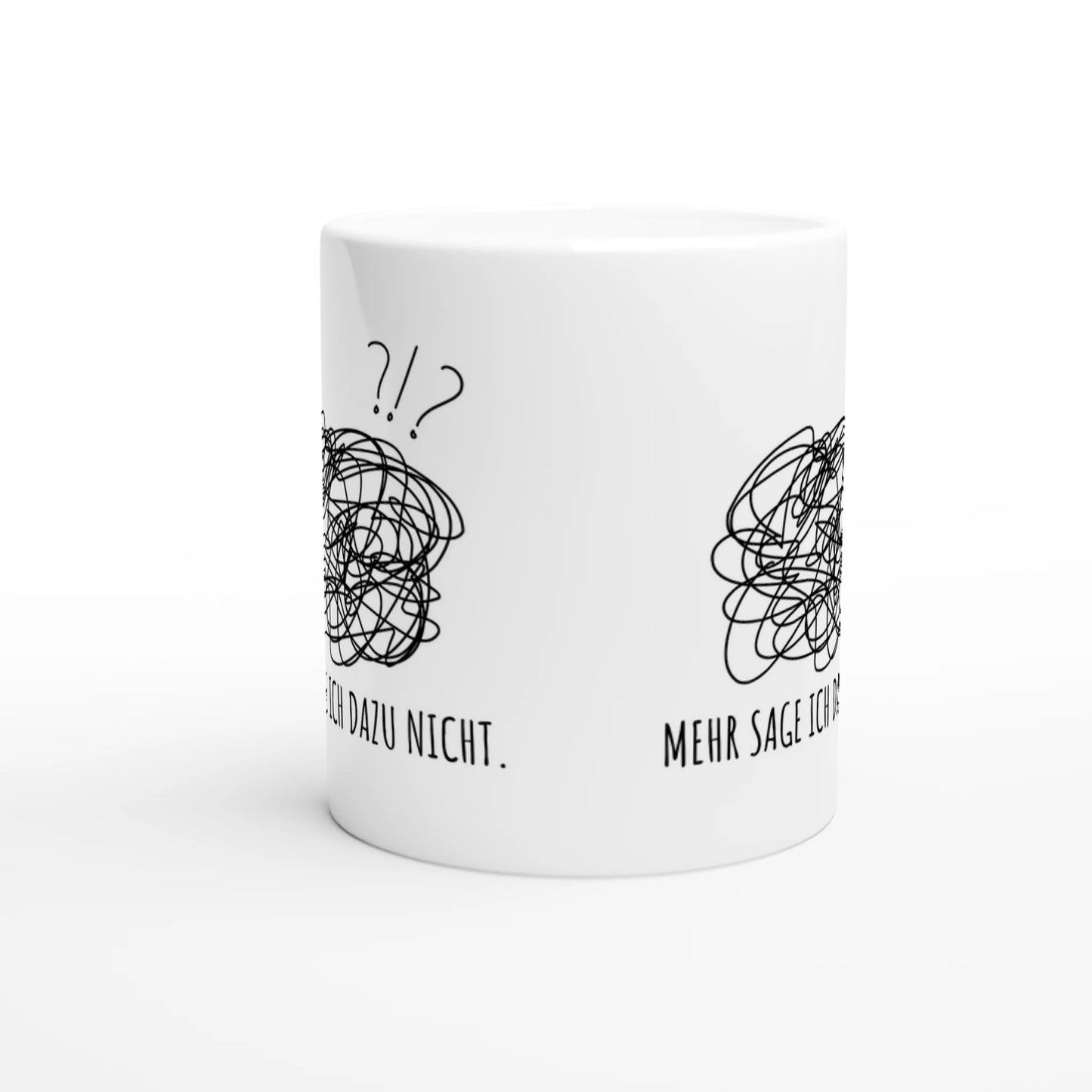 Weiße Keramiktasse mit Aufdruck "Mehr sage ich dazu nicht" – Rundumsicht der Bürotasse von Vollzeitfrust
