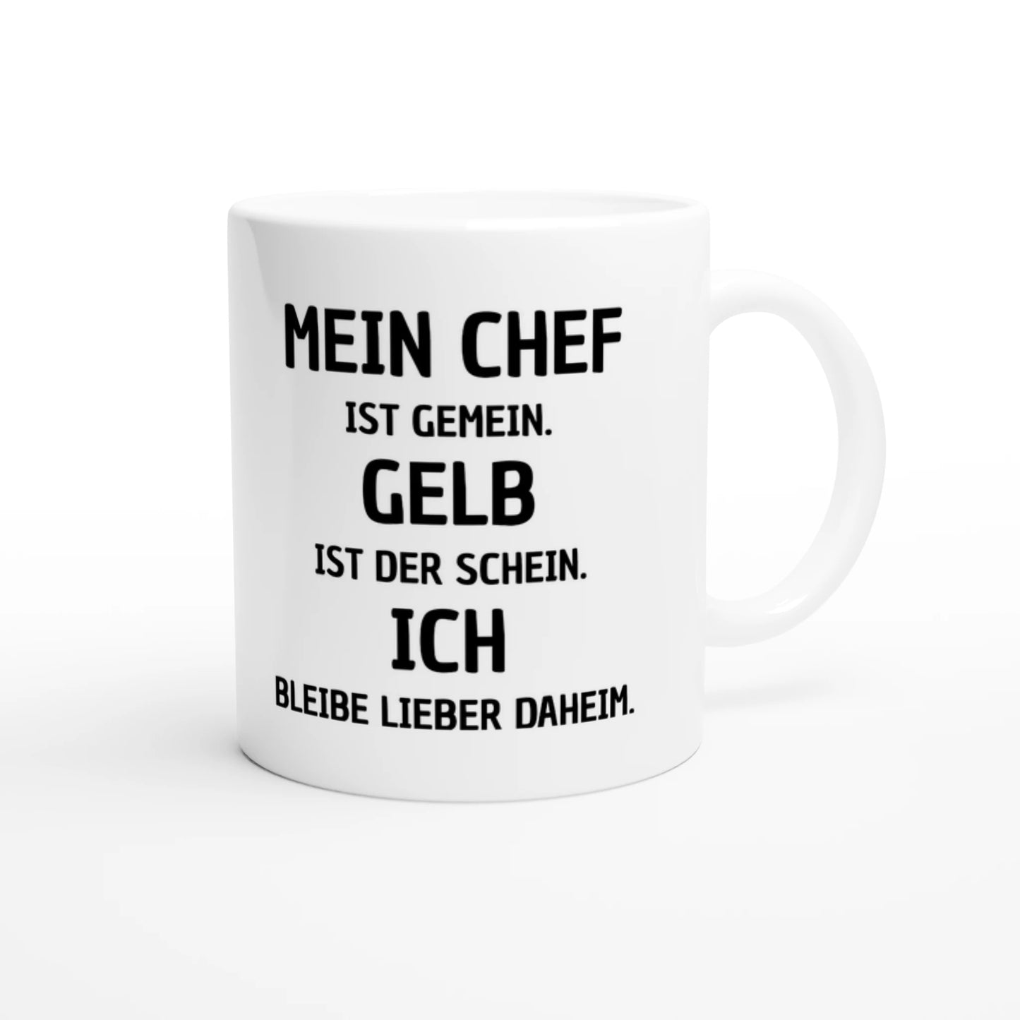 Weiße Keramiktasse 325 ml mit Aufdruck "Mein Chef ist gemein. Gelb ist der Schein. Ich bleibe lieber daheim" – Schreibtischtasse von Vollzeitfrust, Ansicht von rechts