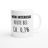 Weiße Keramiktasse 325 ml mit Aufdruck "Mein Interesse heute bei: ca" – Schreibtischtasse von Vollzeitfrust, Ansicht von rechts
