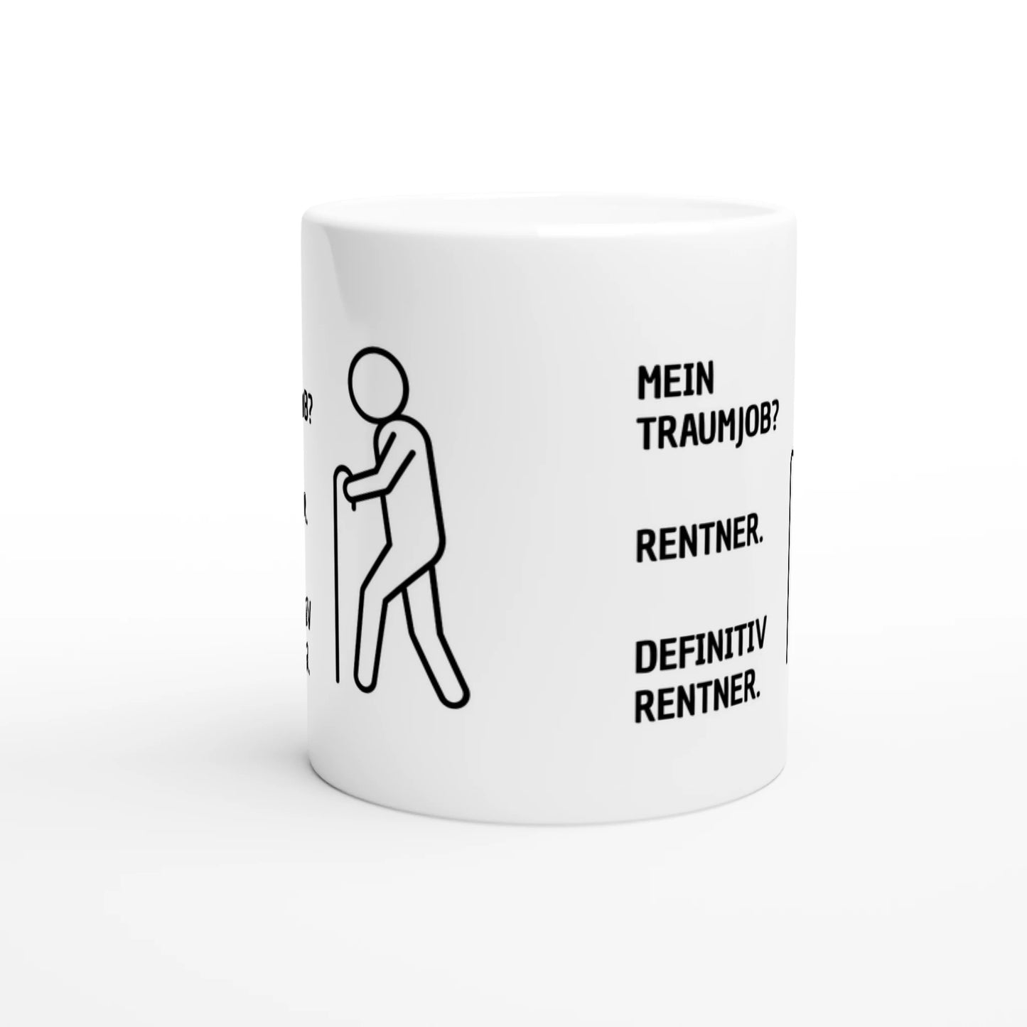 Weiße Keramiktasse mit Aufdruck "Mein Traumjob? Rentner. Definitiv Rentner" – Rundumsicht der Bürotasse von Vollzeitfrust