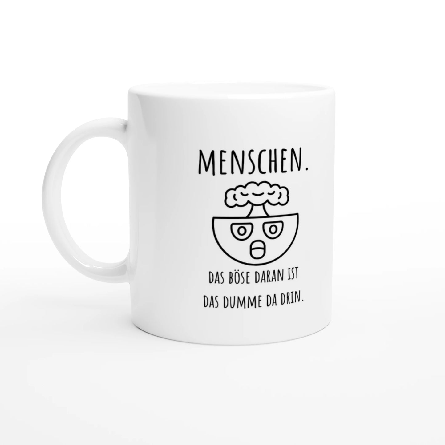 Weiße Keramiktasse 325 ml mit Aufdruck "Menschen. Das Böse daran ist das Dumme da drin" – Schreibtischtasse von Vollzeitfrust, Ansicht von links