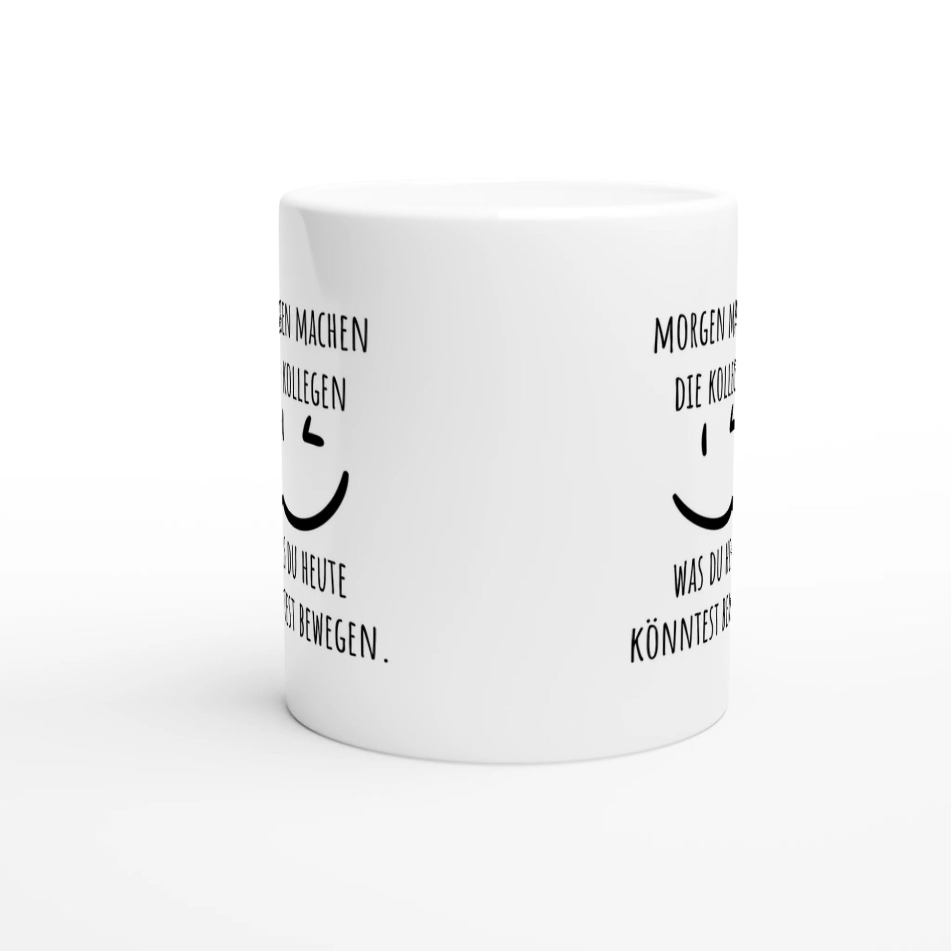 Weiße Keramiktasse mit Aufdruck "Morgen machen die Kollegen, was du heute könntest bewegen" – Rundumsicht der Bürotasse von Vollzeitfrust