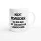 Weiße Keramiktasse 325 ml mit Aufdruck "Nicht ansprechen! Ich bin nur aus dekorativen Gründen hier" – Schreibtischtasse von Vollzeitfrust, Ansicht von rechts