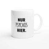 Weiße Keramiktasse 325 ml mit Aufdruck "Nur Psychos hier" – Schreibtischtasse von Vollzeitfrust, Ansicht von rechts
