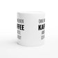 Weiße Keramiktasse mit Aufdruck "Ohne meinen Kaffee arbeite ich nix!" – Rundumsicht der Bürotasse von Vollzeitfrust
