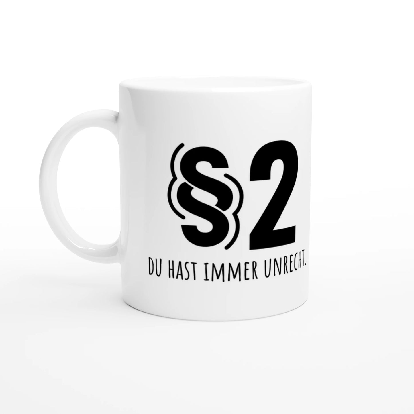 Weiße Keramiktasse 325 ml mit Aufdruck "§ 2 – Du hast immer Unrecht" – Schreibtischtasse von Vollzeitfrust, Ansicht von links