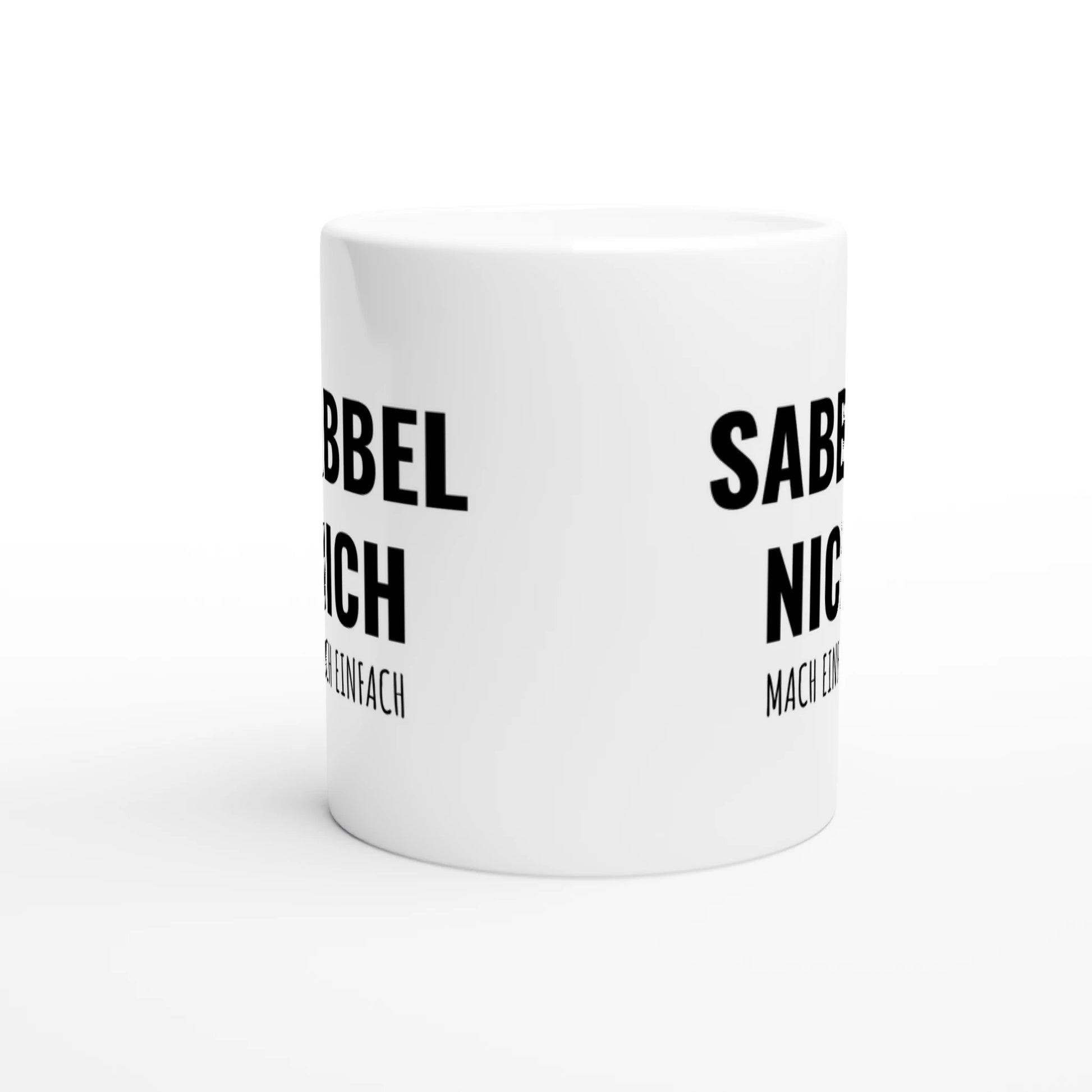 Weiße Keramiktasse mit Aufdruck "Sabbel nich – Mach einfach" – Rundumsicht der Bürotasse von Vollzeitfrust
