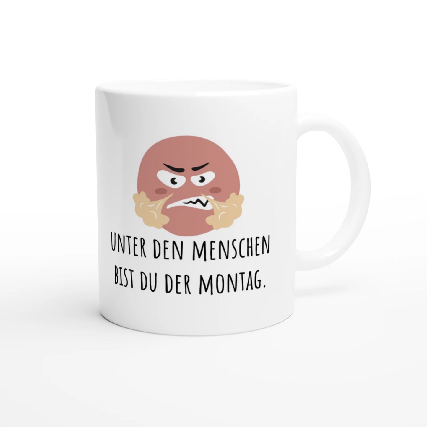 Weiße Keramiktasse 325 ml mit Aufdruck "Unter den Menschen bist du der Montag" – Schreibtischtasse von Vollzeitfrust, Ansicht von rechts