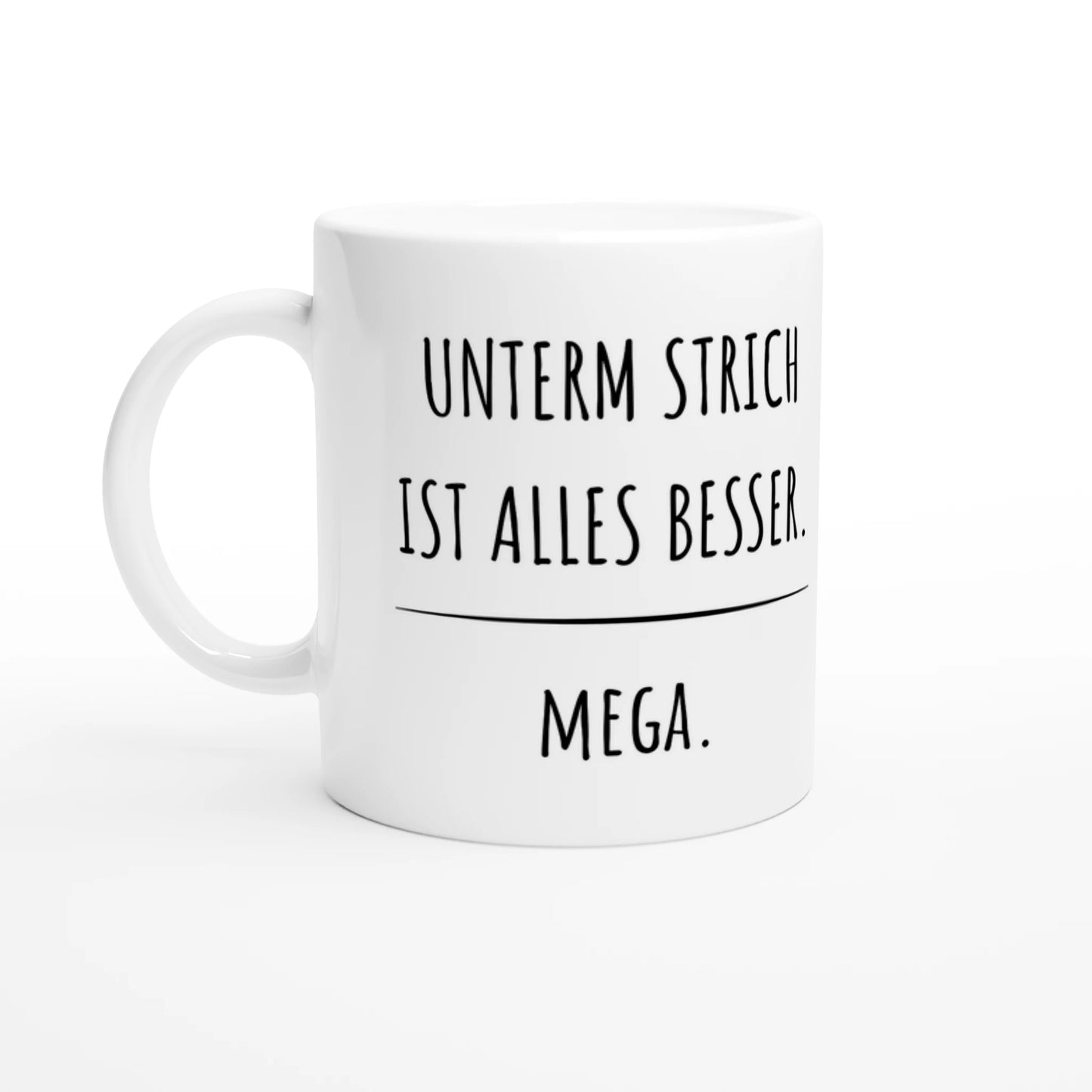 Weiße Keramiktasse 325 ml mit Aufdruck "Unterm Strich ist alles besser" – Schreibtischtasse von Vollzeitfrust, Ansicht von links
