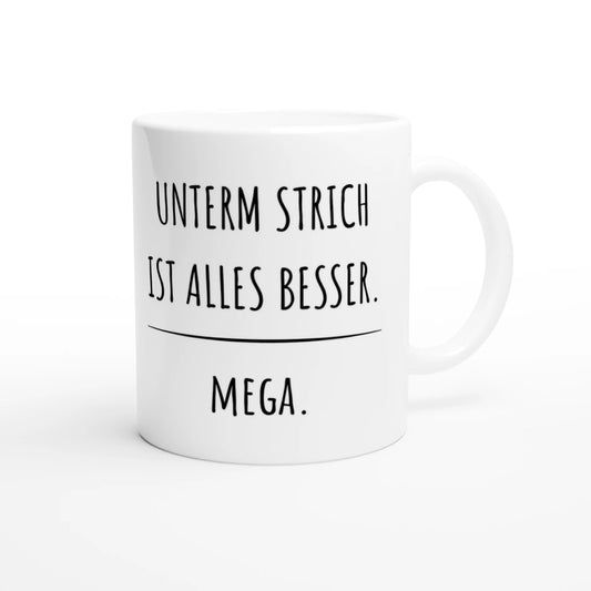 Weiße Keramiktasse 325 ml mit Aufdruck "Unterm Strich ist alles besser" – Schreibtischtasse von Vollzeitfrust, Ansicht von rechts
