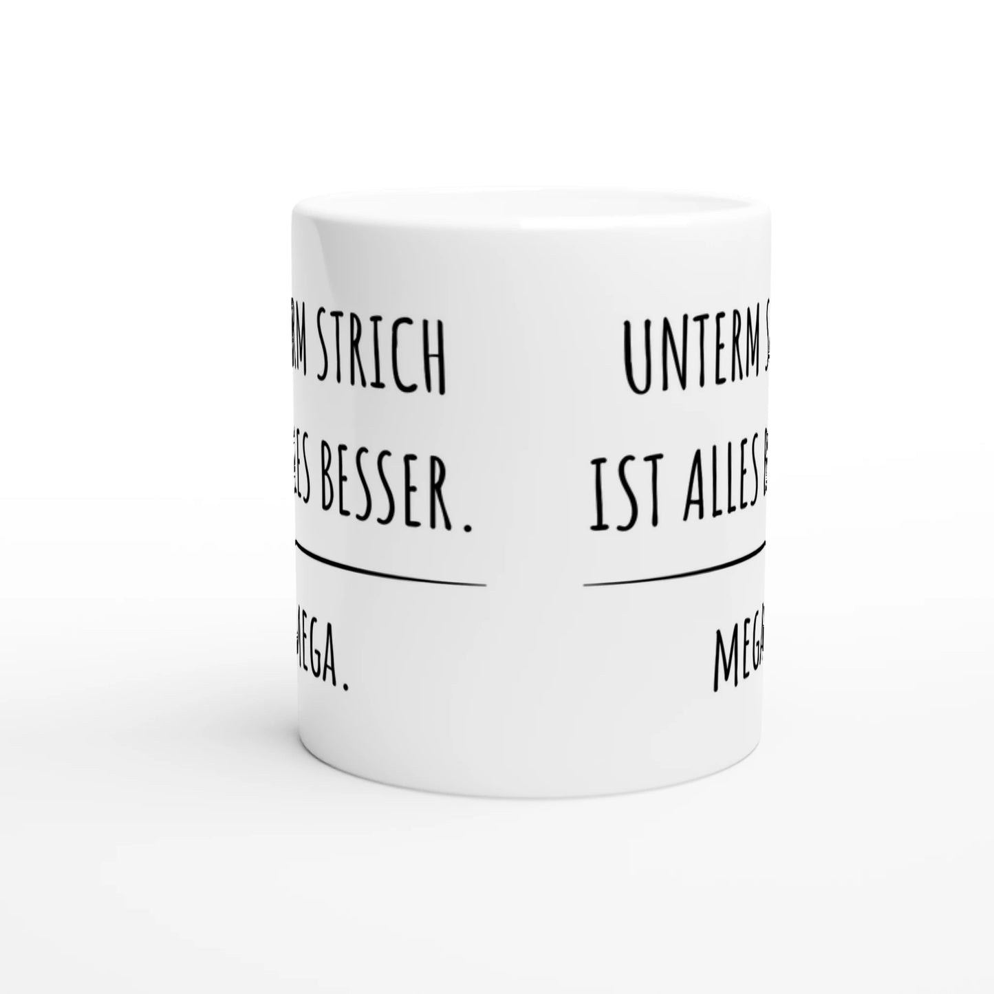 Weiße Keramiktasse mit Aufdruck "Unterm Strich ist alles besser" – Rundumsicht der Bürotasse von Vollzeitfrust
