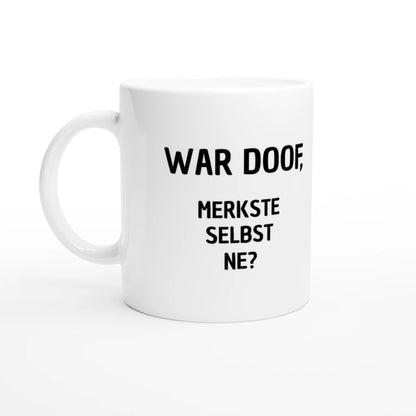 Weiße Keramiktasse 325 ml mit Aufdruck "War doof, merkste selbst, ne?" – Schreibtischtasse von Vollzeitfrust, Ansicht von links