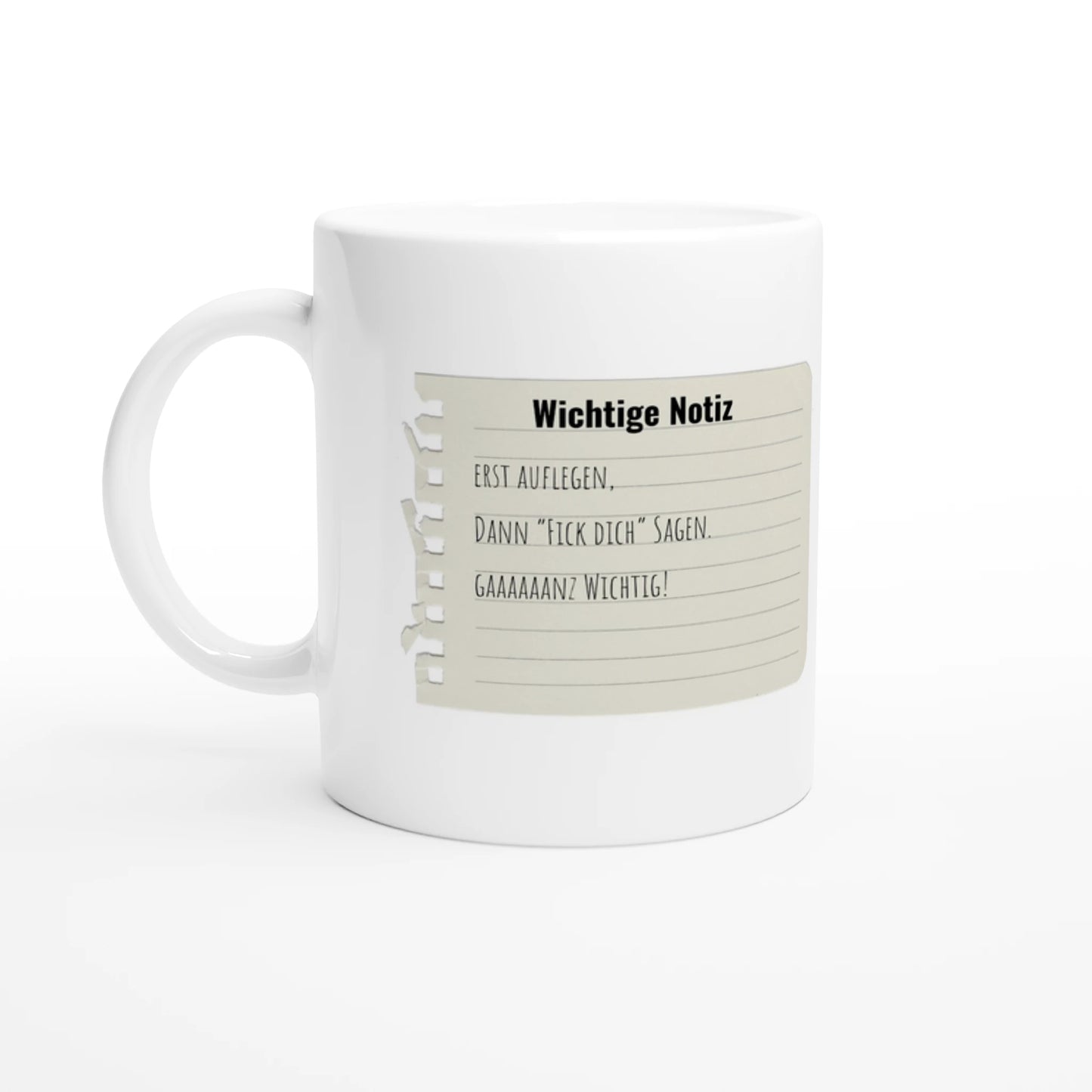 Weiße Keramiktasse 325 ml mit Aufdruck "Wichtige Notiz: Erst auflegen, dann 'Fick dich' sagen" – Schreibtischtasse von Vollzeitfrust, Ansicht von links
