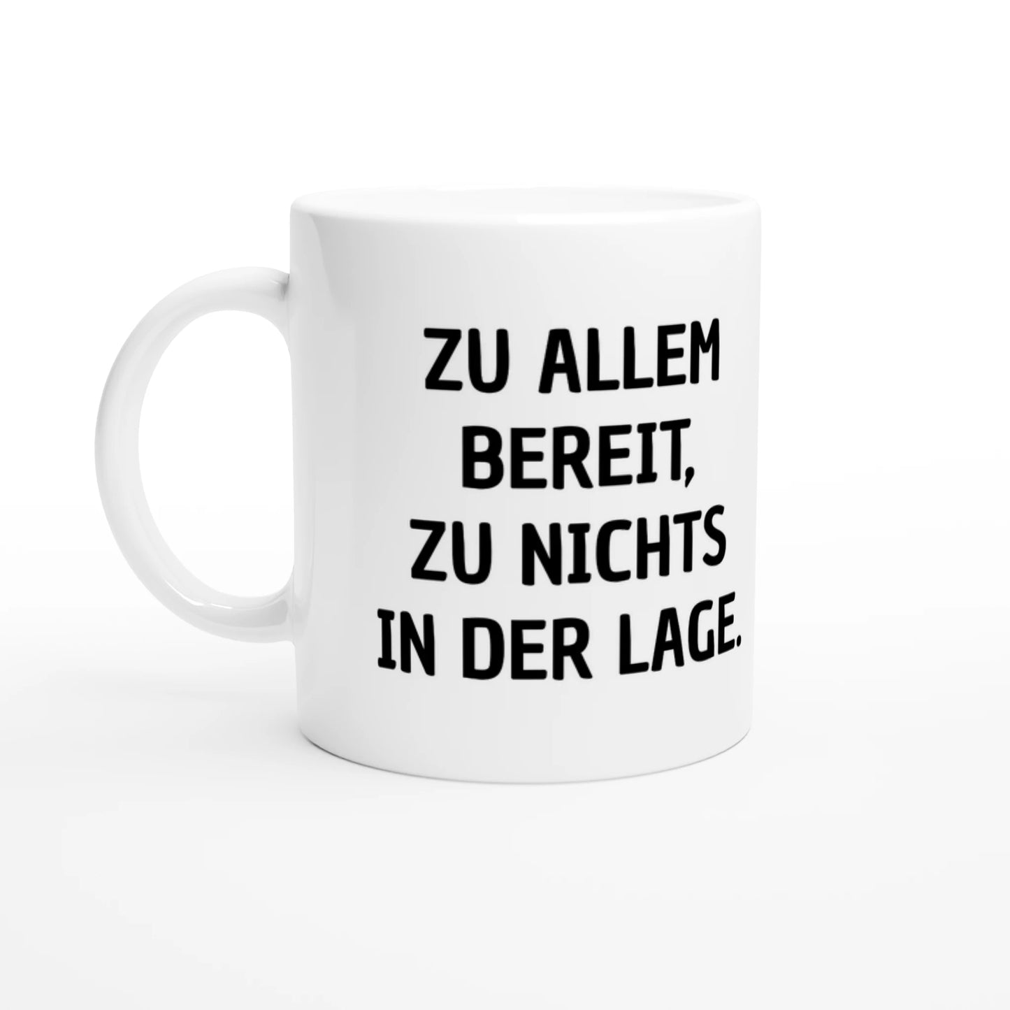 Weiße Keramiktasse 325 ml mit Aufdruck "Zu allem bereit, zu nichts in der Lage" – Schreibtischtasse von Vollzeitfrust, Ansicht von links