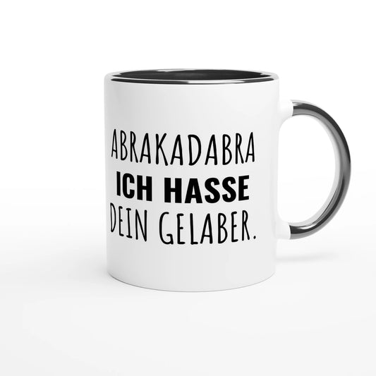 Zweifarbige Keramiktasse 325 ml mit Aufdruck "Abrakadabra. Ich hasse dein Gelaber" in Schwarz – Schreibtischtasse von Vollzeitfrust
