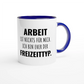 Zweifarbige Keramiktasse 325 ml mit Aufdruck "Arbeit ist nichts für mich. Ich bin eher der Freizeittyp" in Blau – Schreibtischtasse von Vollzeitfrust
