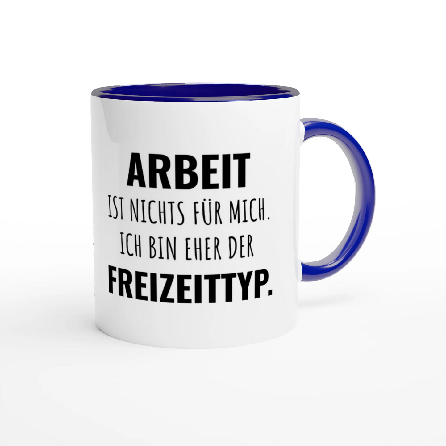 Zweifarbige Keramiktasse 325 ml mit Aufdruck "Arbeit ist nichts für mich. Ich bin eher der Freizeittyp" in Blau – Schreibtischtasse von Vollzeitfrust

