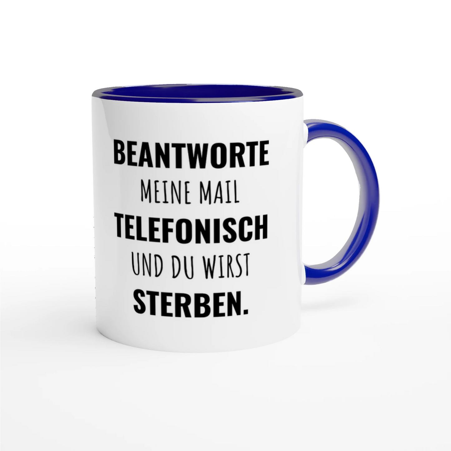 Zweifarbige Keramiktasse 325 ml mit Aufdruck "Beantworte meine Mail telefonisch und du wirst sterben" in Blau – Schreibtischtasse von Vollzeitfrust
