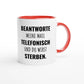 Zweifarbige Keramiktasse 325 ml mit Aufdruck "Beantworte meine Mail telefonisch und du wirst sterben" in Rot – Schreibtischtasse von Vollzeitfrust
