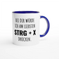 Zweifarbige Keramiktasse 325 ml mit Aufdruck "Bei dir würde ich am liebsten STRG + X drücken" in Blau – Schreibtischtasse von Vollzeitfrust
