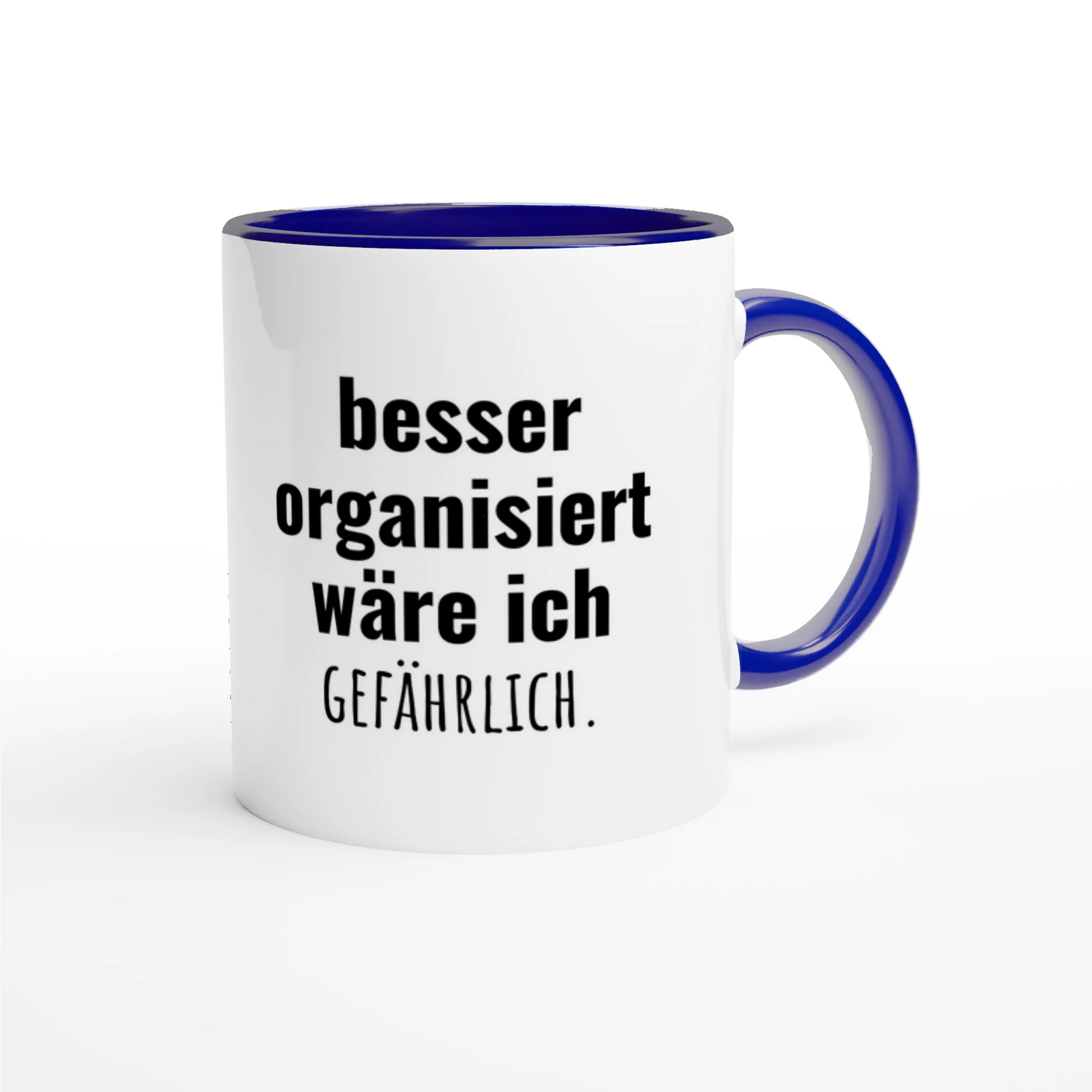 Zweifarbige Keramiktasse 325 ml mit Aufdruck "Besser organisiert wäre ich gefährlich" in Blau – Schreibtischtasse von Vollzeitfrust
