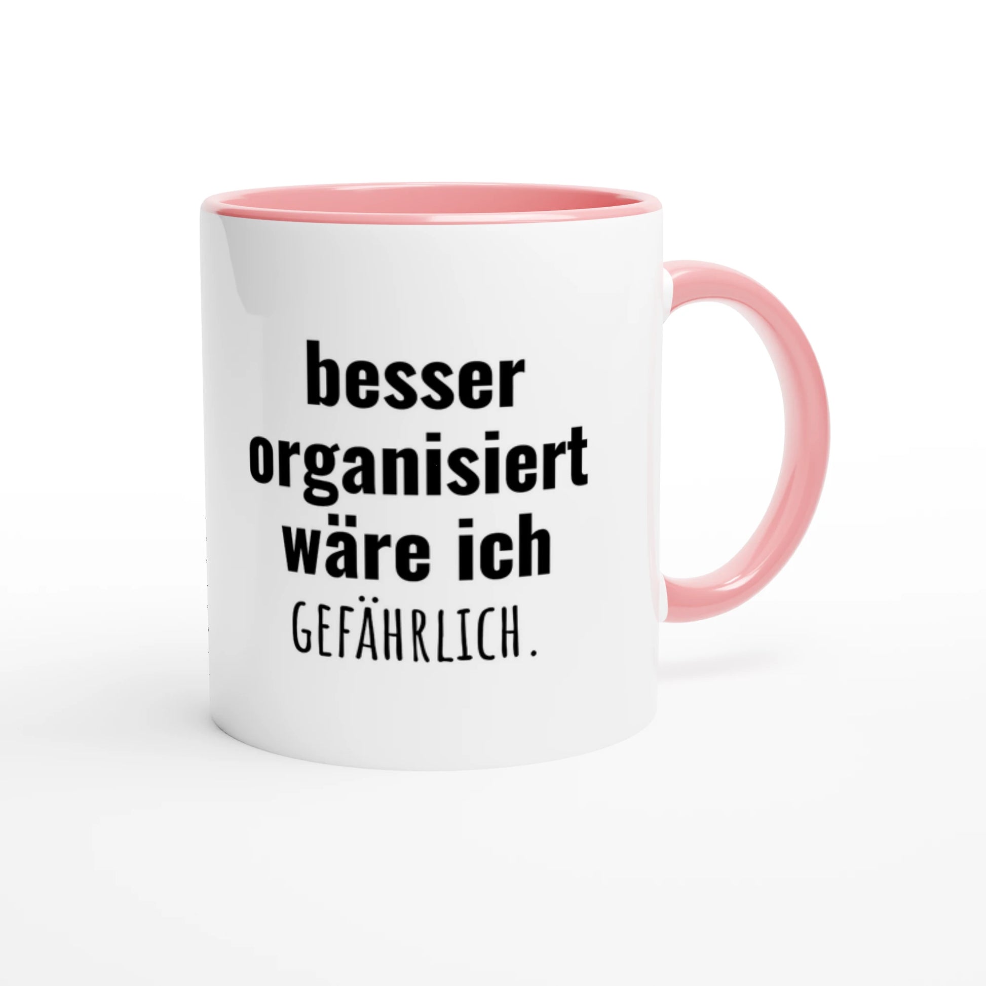 Zweifarbige Keramiktasse 325 ml mit Aufdruck "Besser organisiert wäre ich gefährlich" in Rosa – Schreibtischtasse von Vollzeitfrust

