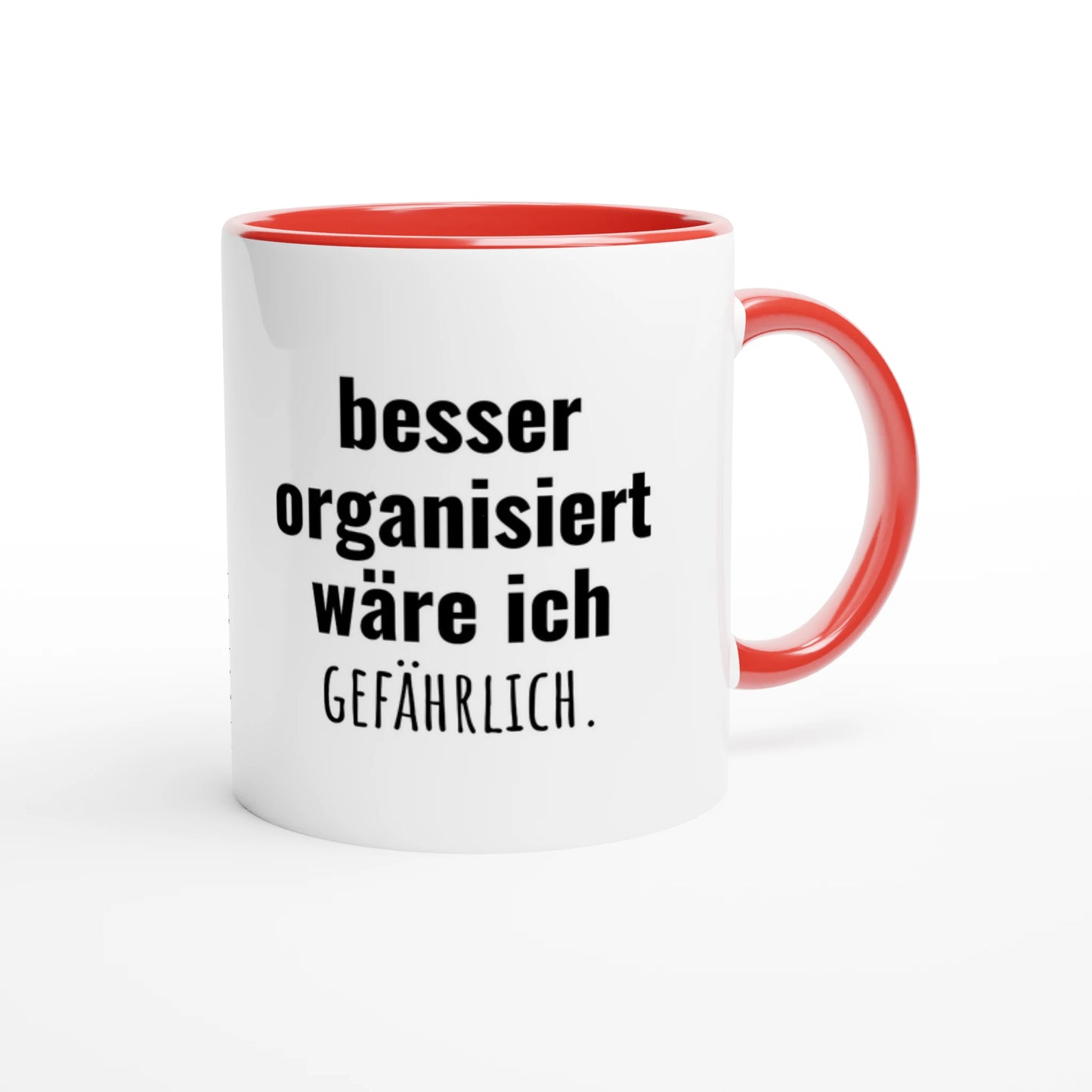Zweifarbige Keramiktasse 325 ml mit Aufdruck "Besser organisiert wäre ich gefährlich" in Rot – Schreibtischtasse von Vollzeitfrust
