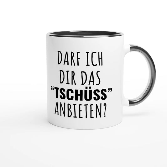 Zweifarbige Keramiktasse 325 ml mit Aufdruck "Darf ich dir das 'Tschüss' anbieten?" in Schwarz – Schreibtischtasse von Vollzeitfrust
