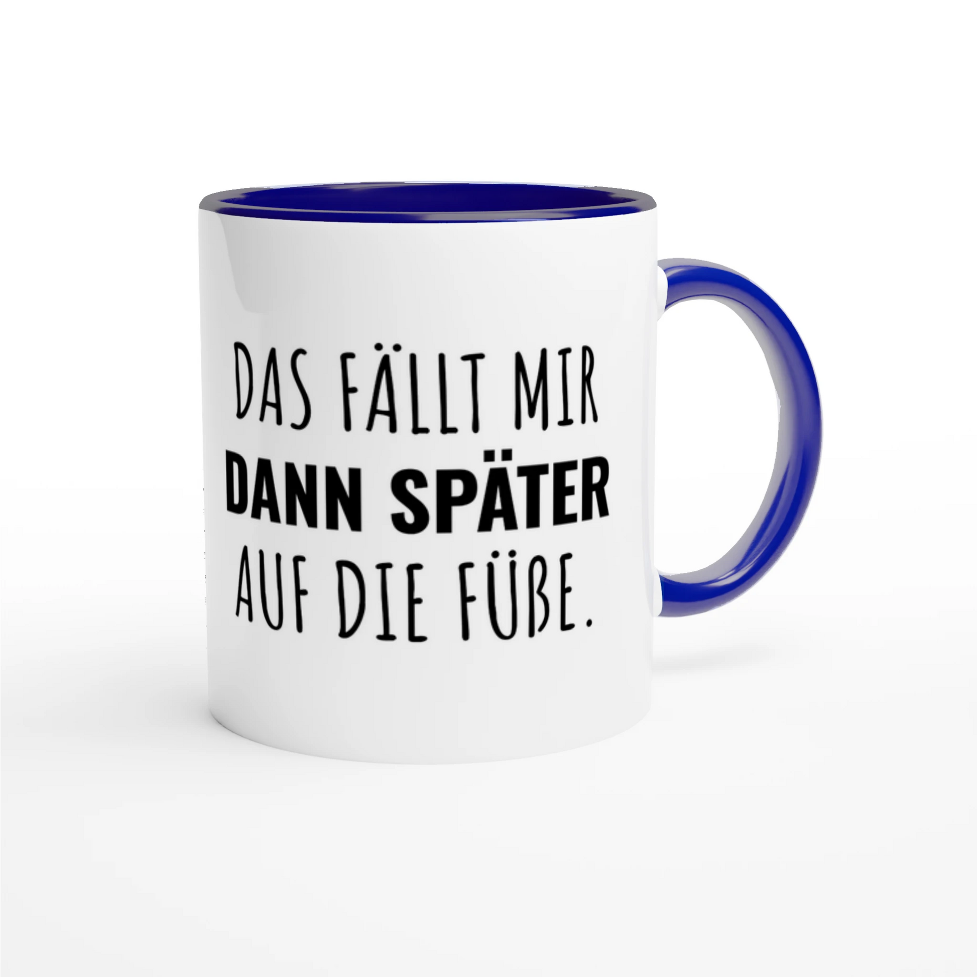 Zweifarbige Keramiktasse 325 ml mit Aufdruck "Das fällt mir dann später auf die Füße" in Blau – Schreibtischtasse von Vollzeitfrust
