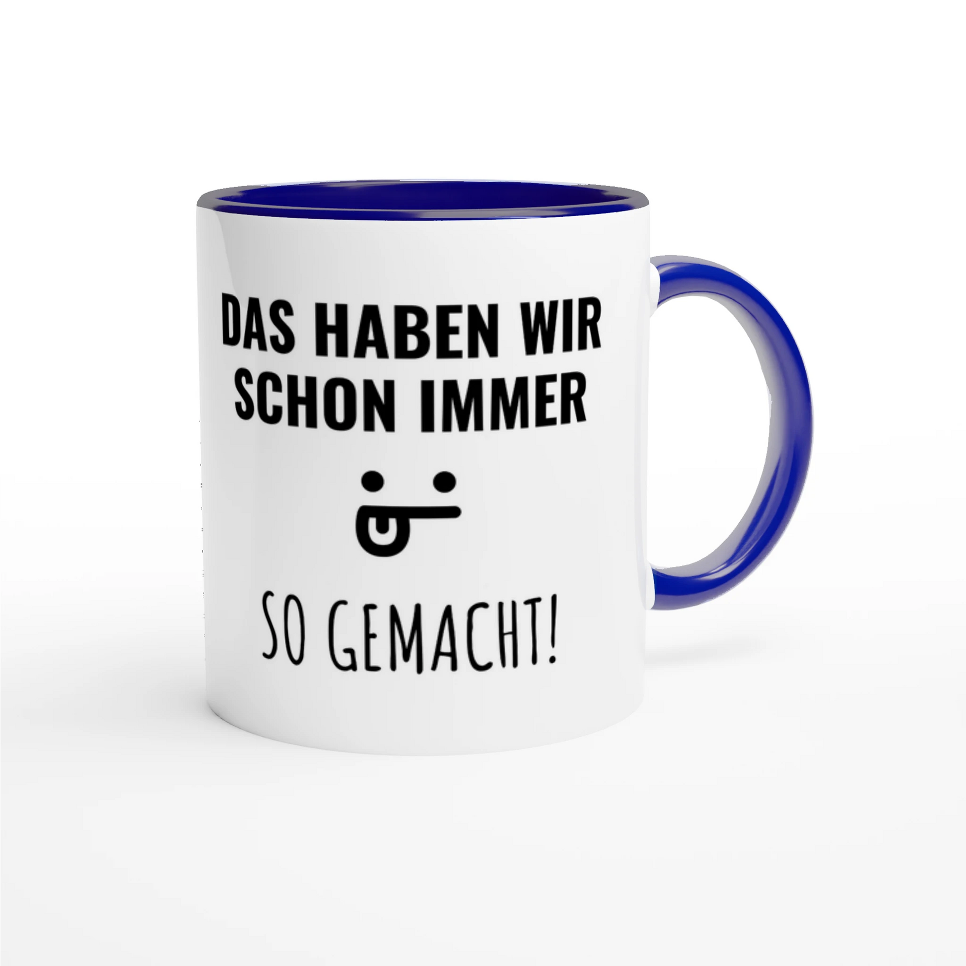 Zweifarbige Keramiktasse 325 ml mit Aufdruck "Das haben wir schon immer so gemacht!" in Blau – Schreibtischtasse von Vollzeitfrust
