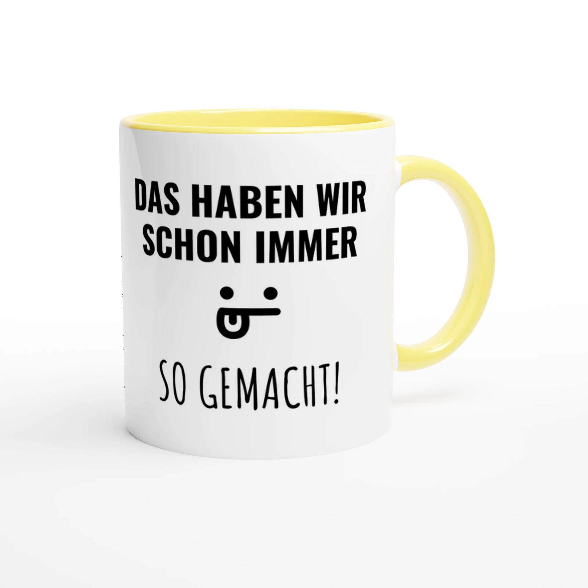 Zweifarbige Keramiktasse 325 ml mit Aufdruck "Das haben wir schon immer so gemacht!" in Gelb – Schreibtischtasse von Vollzeitfrust
