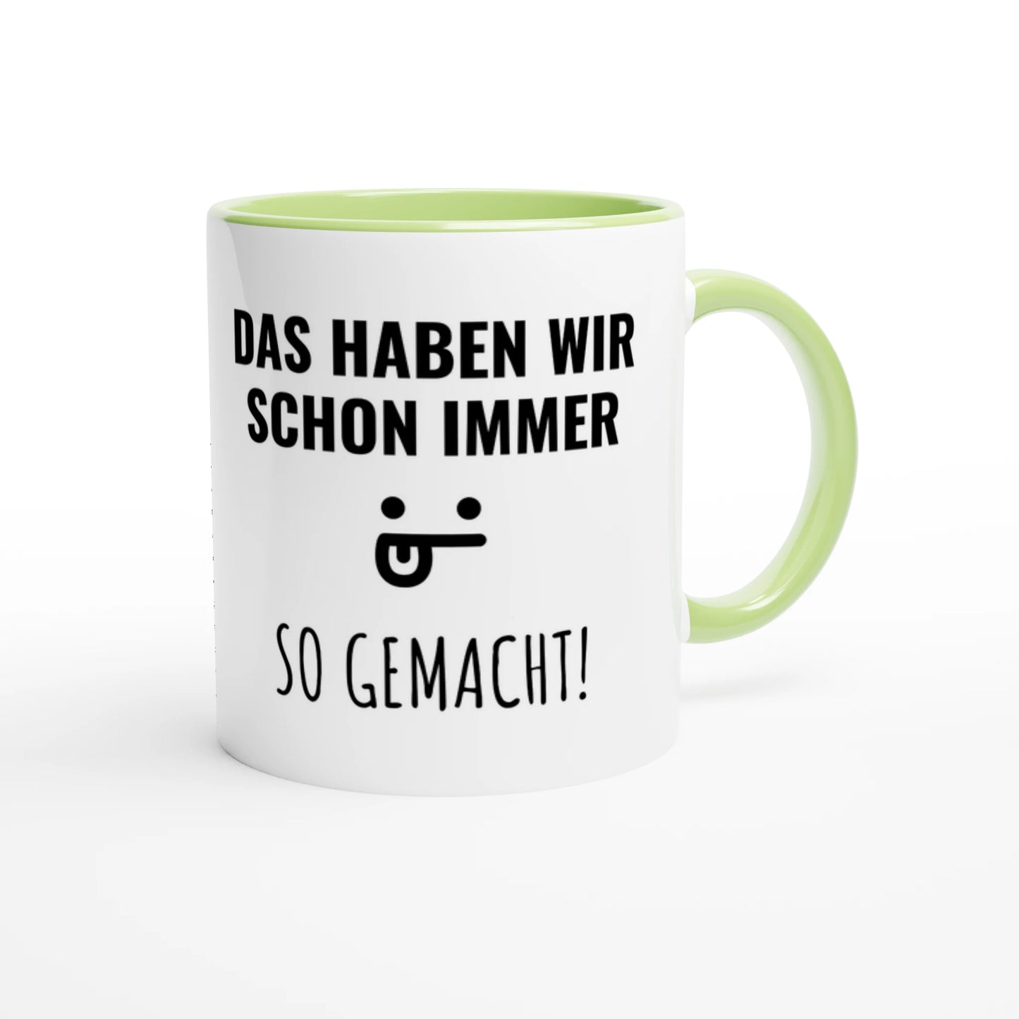 Zweifarbige Keramiktasse 325 ml mit Aufdruck "Das haben wir schon immer so gemacht!" in Grün – Schreibtischtasse von Vollzeitfrust
