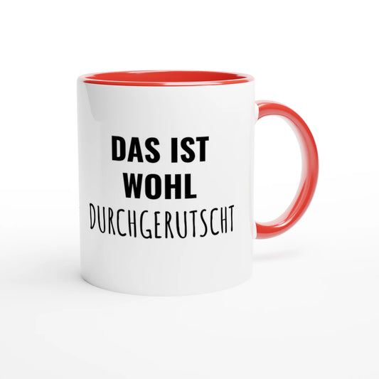 Zweifarbige Keramiktasse 325 ml mit Aufdruck "Das ist wohl durchgerutscht" in Rot – Schreibtischtasse von Vollzeitfrust
