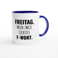 Zweifarbige Keramiktasse 325 ml mit Aufdruck "Freitag. Mein zweitliebstes F-Wort" in Blau – Schreibtischtasse von Vollzeitfrust
