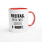 Zweifarbige Keramiktasse 325 ml mit Aufdruck "Freitag. Mein zweitliebstes F-Wort" in Rot – Schreibtischtasse von Vollzeitfrust
