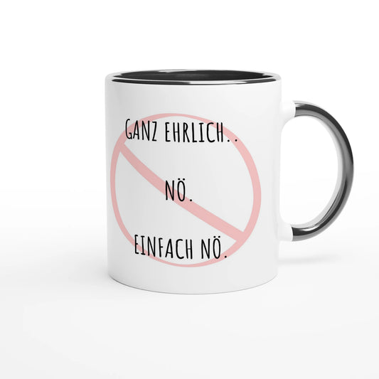 Zweifarbige Keramiktasse 325 ml mit Aufdruck "Ganz ehrlich.. Nö. Einfach Nö" in Schwarz – Schreibtischtasse von Vollzeitfrust

