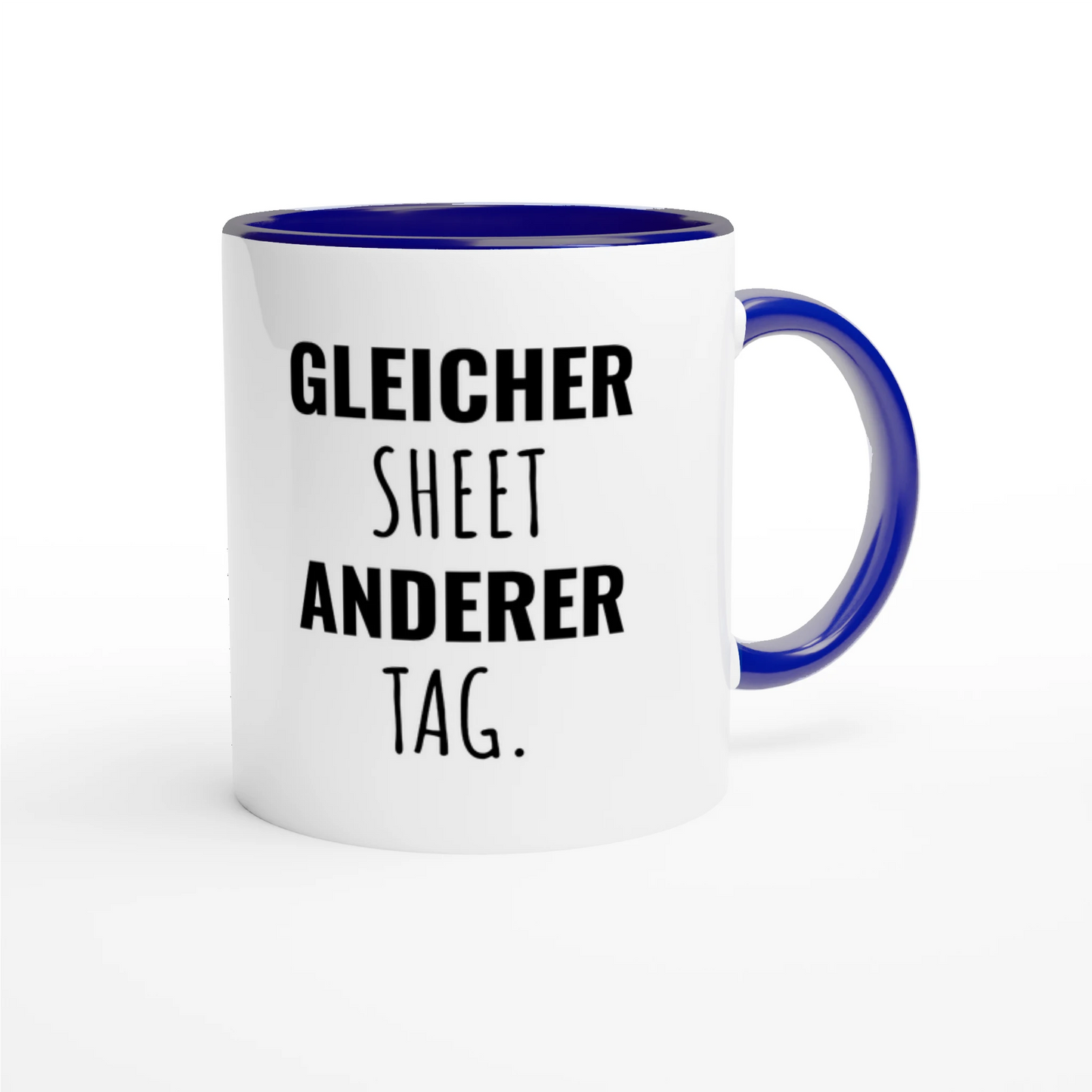 Zweifarbige Keramiktasse 325 ml mit Aufdruck "Gleicher Sheet. Anderer Tag" in Blau – Schreibtischtasse von Vollzeitfrust
