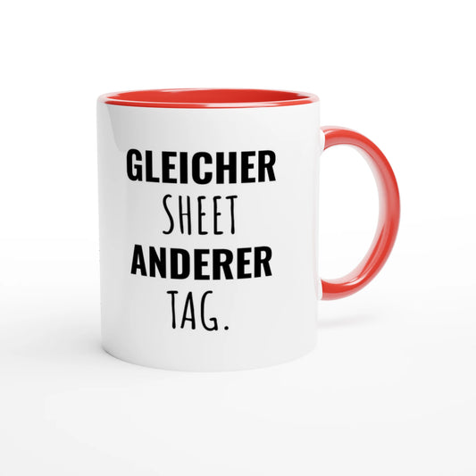 Zweifarbige Keramiktasse 325 ml mit Aufdruck "Gleicher Sheet. Anderer Tag" in Rot – Schreibtischtasse von Vollzeitfrust
