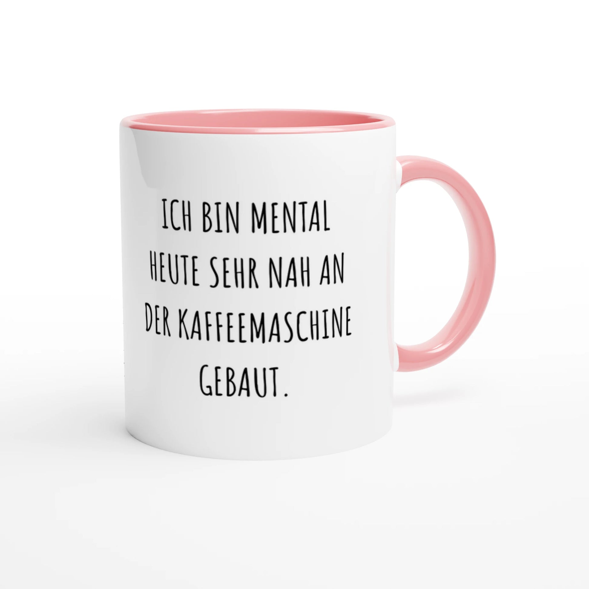 Zweifarbige Keramiktasse 325 ml mit Aufdruck "Ich bin mental heute sehr nah an der Kaffeemaschine gebaut" in Rosa – Schreibtischtasse von Vollzeitfrust
