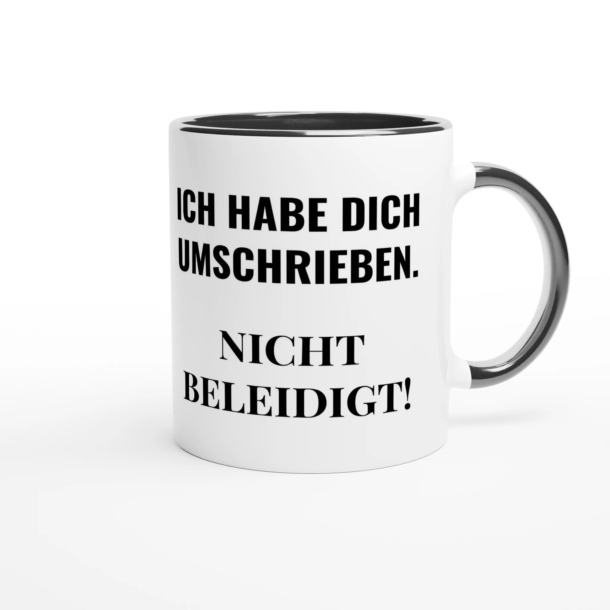 Zweifarbige Keramiktasse 325 ml mit Aufdruck "Ich habe dich umschrieben. Nicht beleidigt!" in Schwarz – Schreibtischtasse von Vollzeitfrust
